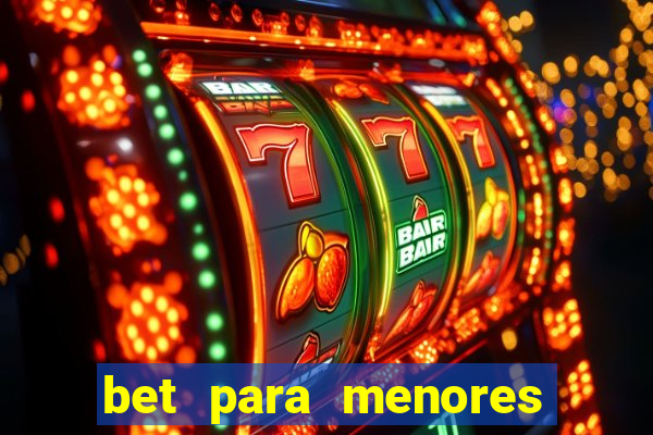 bet para menores de 18